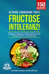 Gesunde Ernährung trotz Fructoseintoleranz!