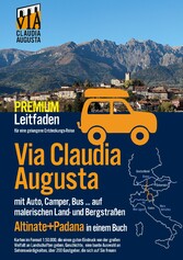 Via Claudia Augusta mit Auto, Camper, Bus, ...&quot;Altinate&quot; + &quot;Padana&quot; PREMIUM