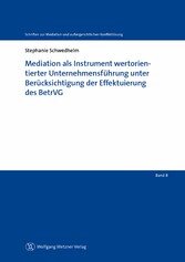 Mediation als Instrument wertorientierter Unternehmensführung unter Berücksichtigung der Effektuierung des BetrVG