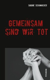 Gemeinsam sind wir tot