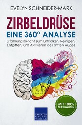 Zirbeldrüse - Eine 360° Analyse