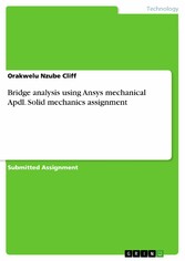 Bridge analysis using Ansys mechanical Apdl. Solid mechanics assignment