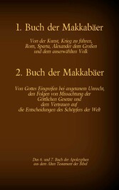 Das 1. und 2. Buch der Makkabäer, das 6. und 7. Buch der Apokryphen aus der Bibel