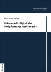 Reformbedürftigkeit des Fortpflanzungsmedizinrechts