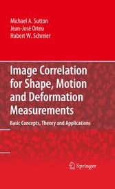 Image Correlation for Shape, Motion and Deformation Measurements