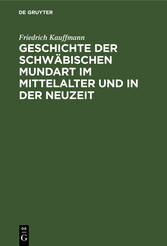 Geschichte der schwäbischen Mundart im Mittelalter und in der Neuzeit