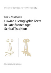 Luwian Hieroglyphic Texts in Late Bronze Age Scribal Tradition