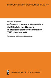 Al-Gawbari und sein Kashf al-asrar - ein Sittenbild des Gauners im arabisch-islamischen Mittelalter