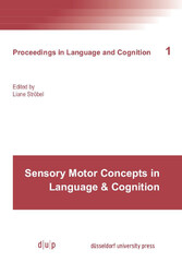 Proceedings of the International Conference 'Sensory Motor Concepts in Language & Cognition'