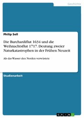 Die Burchardiflut 1634 und die Weihnachtsflut 1717. Deutung zweier Naturkatastrophen in der Frühen Neuzeit