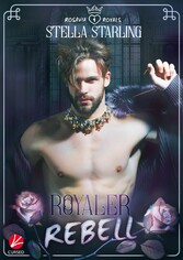 Rosavia Royals: Royaler Rebell