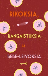 Rikoksia, rangaistuksia ja bebe-leivoksia