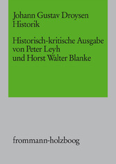 Johann Gustav Droysen: Historik / Historisch-kritische Ausgabe. 5 Bände, davon 1 Doppel- und ein Supplementband