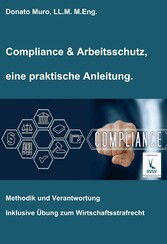 Compliance & Arbeitsschutz, eine praktische Anleitung