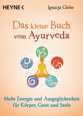 Das kleine Buch vom Ayurveda