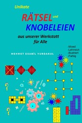 Unikate Rätsel und Knobeleien Aus unserer Werkstatt für Alle