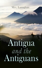 Antigua and the Antiguans (Vol. 1&2)