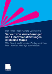 Verkauf von Versicherungen und Finanzdienstleistungen ist (k)eine Magie