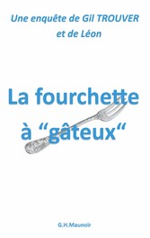 La fourchette à &quot;gâteux&quot;