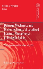 Damage Mechanics and Micromechanics of Localized Fracture Phenomena in Inelastic Solids