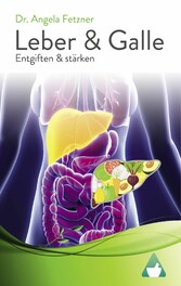 Leber und Galle entgiften und stärken