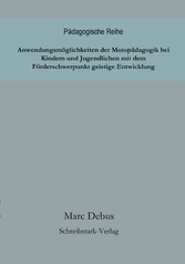 Anwendungsmöglichkeiten der Motopädagogik bei Kindern und Jugendlichen mit dem Förderschwerpunkt geistige Entwicklung