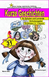 31 kurze Geschichten für Schulen und Lernende - Schulausgabe