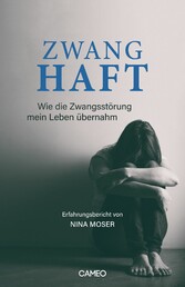 Zwanghaft - Erfahrungsbericht von Nina Moser