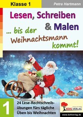 Lesen, Schreiben und Malen ... bis der Weihnachtsmann kommt! / Klasse 1