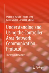 Understanding and Using the Controller Area Network Communication Protocol