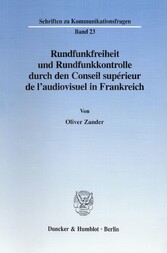 Rundfunkfreiheit und Rundfunkkontrolle durch den Conseil supérieur de l'audiovisuel in Frankreich.