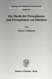 Die Macht der Perzeptionen und Perzeptionen von Mächten.