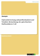 Optionsbewertung anhand Restlaufzeit und Votalität. Betrachtung des griechischen Einflussfaktors Call