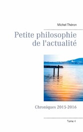 Petite philosophie de l&apos;actualité