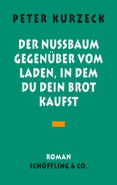 Der Nußbaum gegenüber vom Laden in dem du dein Brot kaufst