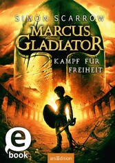 Marcus Gladiator - Kampf für Freiheit (Marcus Gladiator 1)