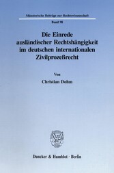 Die Einrede ausländischer Rechtshängigkeit im deutschen internationalen Zivilprozeßrecht.