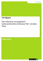 Das Scheitern von geplanten Lebensentwürfen im Roman 'Ru' von Kim Thúy