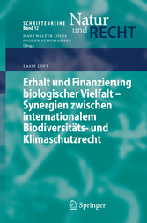 Erhalt und Finanzierung biologischer Vielfalt - Synergien zwischen internationalem Biodiversitäts- und Klimaschutzrecht