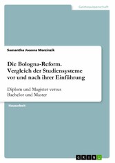 Die Bologna-Reform. Vergleich der Studiensysteme vor und nach ihrer Einführung