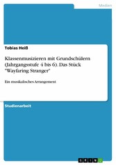 Klassenmusizieren mit Grundschülern (Jahrgangsstufe 4 bis 6). Das Stück 'Wayfaring Stranger'