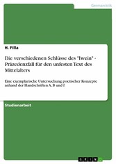 Die verschiedenen Schlüsse des 'Iwein' - Präzedenzfall für den unfesten Text des Mittelalters