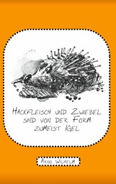 Hackfleisch und Zwiebel sind von der Form zumeist Igel