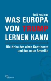 Was Europa von Trump lernen kann