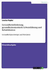 Gesundheitsförderung, gesundheitsorientierte Lebensführung und Rehabilitation