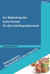 Zur Bedeutung der Early Literacy für den Schriftspracherwerb