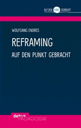 Reframing auf den Punkt gebracht