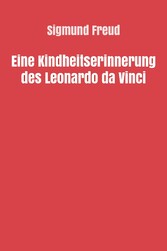 Eine Kindheitserinnerung des Leonardo da Vinci