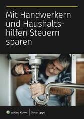 Mit Handwerkern und Haushaltshilfen Steuern sparen