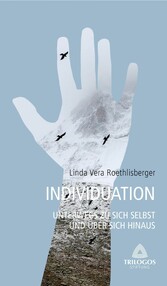 3 Individuation - Unterwegs zu sich selbst und über sich hinaus